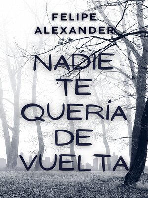 Nadie te quería de vuelta - ebook